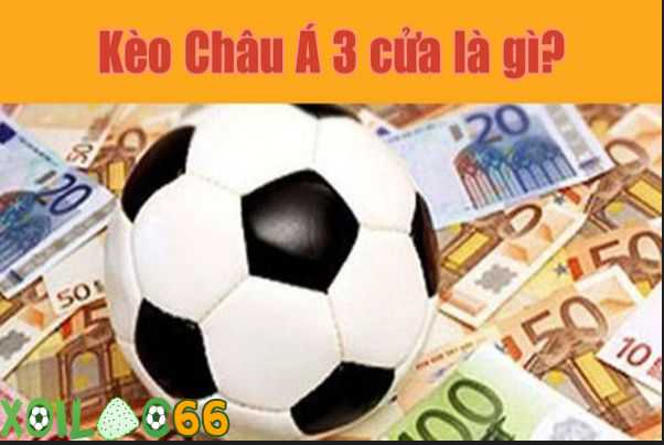 Kèo châu Á 3 cửa là gì