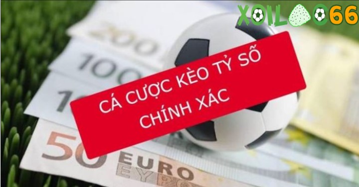 Kèo tỷ số chính xác cực đơn giản