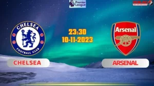 Nhận định bóng đá Chelsea vs Arsenal 23h30 ngày 10/11